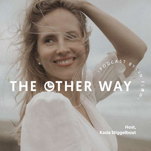 "The Other Way Podcast by In Flow Kasia Stiggelbout"