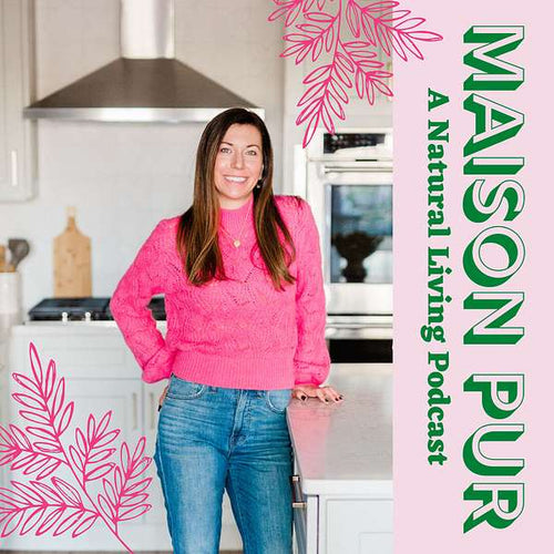 Maison Pur podcast cover, woman in pink sweater, natural living kitchen